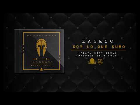 ZAGREO - SOY LO QUE SUMO FT ROAT SOUL