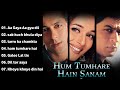 Hum Tumhare Hain Sanam Movie All Songs