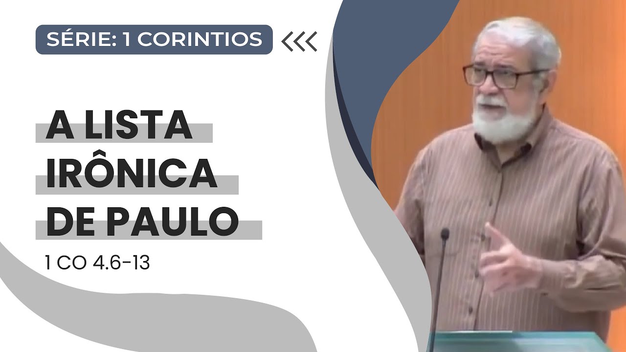 10. A lista irônica de Paulo (1Co 4.6-13)