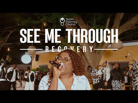 Team Eternity Ghana - SEE ME THROUGH (RECOVERY) (Official Video)