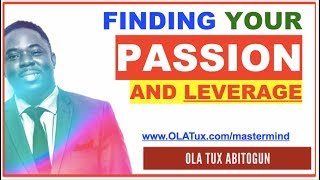How to find your passion and  leverage it for prof