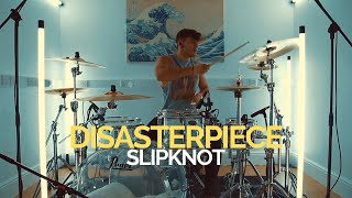 Disasterpiece - Slipknot - Drum Cover