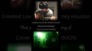 #Shorts  Greatest Love Of All / Whitney Houston by IN MY OPINION