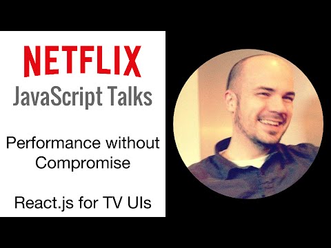 Netflix JavaScript Talks - React.js for TV UIs