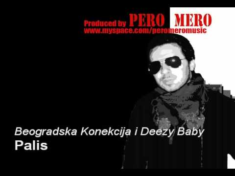 Beogradska Konekcija i Deezy Baby  - Palis