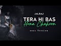 Tera Hi Bas Hona Chahoon JalRaj Haunted 3D 2021 Version