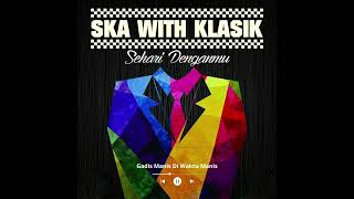 Gadis Manis Di Waktu Manis - Ska With Klasik