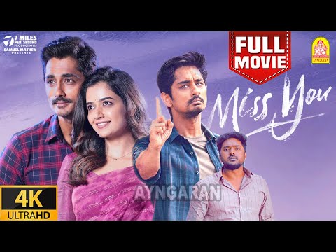 Miss You -4K FULL Movie - | Exclusive 4K | Full Movie | Siddharth | Ashika Ranganath | Karunakaran