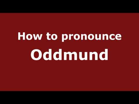 How to Pronounce Oddmund - PronounceNames.com