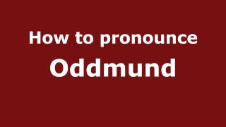 How to pronounce Oddmund
