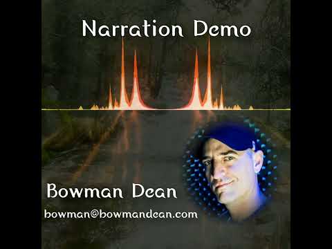 Bowman Dean - Narration & Audiobook Voice Over Demo Reel