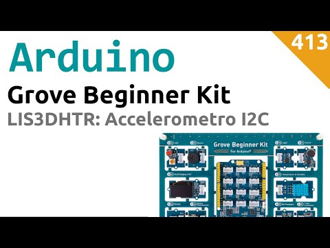 Grove Beginner Kit - Accelerometro LIS3DHTR - Video 413