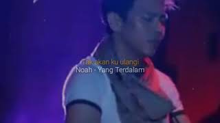 Download lagu Story WA NOAH - Yang Terdalam mp3