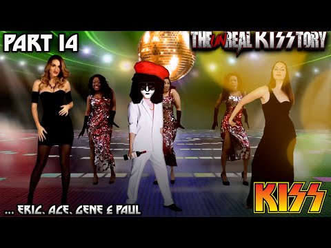 The (un) Real KISStory... Unmasked -. Eric, Ace, Paul and Gene - Part 14