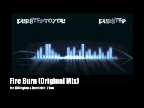 DubstepToYou: Joe Killington & Rednek ft. 2Ton - Fire Burn