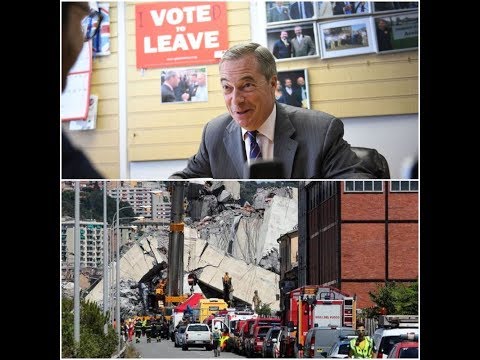 He's BACK! Nigel Farage: Frontline BREXIT Fighter! EU Financial Drain; Italy Bridge Collapse 8/19/18