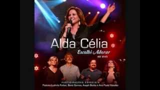 03. Escolhi Adorar - Alda Célia