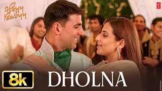 Download lagu Dholna - 8K Video Song (Heyy Babyy) Sonu Nigam, Shreya Ghoshal, Akshay Kumar, Vidya Balan, MAK mp3
