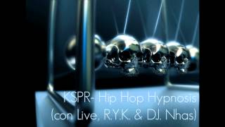 KSPR - Hip Hop Hypnosis (con Live, R.Y.K. & DJ. Nhas)
