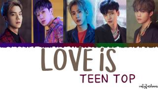 TEEN TOP - Love Is (재밌어) Lyrics [Color Coded_Han_Rom_Eng]