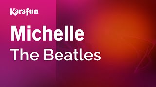 Michelle - The Beatles | Karaoke Version | KaraFun