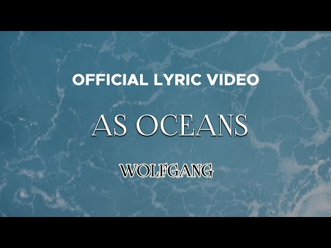Wolfgang - As Oceans (Official Lyric Video)