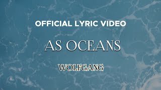 Wolfgang - As Oceans (Official Lyric Video)