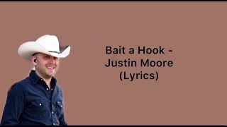 Bait a Hook - Justin Moore (lyrics)