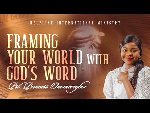Framing your World With God's Word | Pastor Princess Onomeregbor (Bible Study)