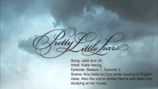 Pretty Little Liars Music: Season 1, Episode 2 - Jack and Jill by Katie Herzig