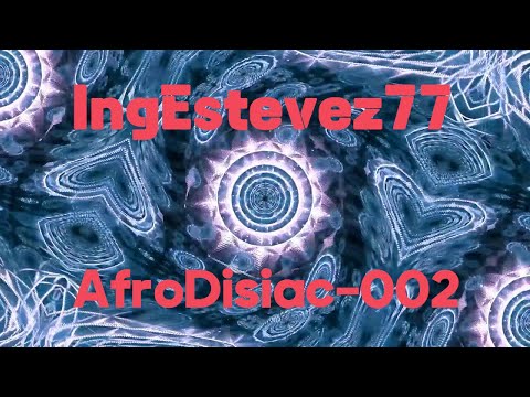 IngEstevez77 - AfroDisiac002 (YouTube edit)