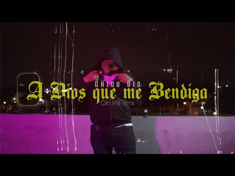 A Dios que me Bendiga - Chico Dio (Vizualizer By WFilms)