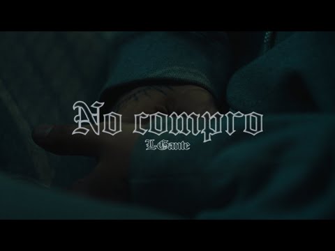 L-Gante - No Compro (Video Oficial)