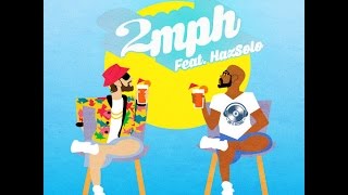 2 mph by Dana Coppafeel & SPEAK Easy ft. Haz Solo