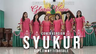 Download lagu GLORIA VOICE - SYUKUR (Cover Version) mp3 Download lagu GLORIA VOICE - SYUKUR (Cover Version) mp3