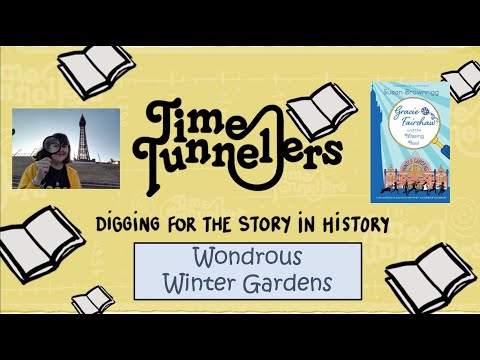 Time Tunnellers: Wondrous Winter Gardens