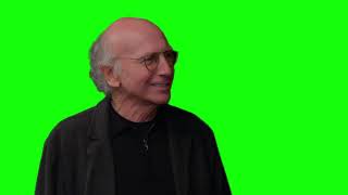Larry David "pretty good" Curb Your Enthusiasm green screen