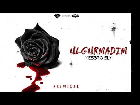 YeSBrO SLY - Ulgurmadim