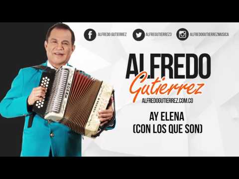Ay, Elena  - Alfredo Gutiérrez - #ElTresVecesReyVallenato - Autor: Rubén Dario Salcedo