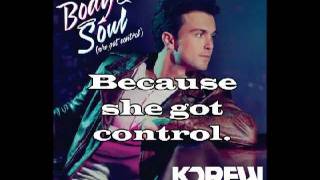Kdrew - BODY &amp; SOUL (she got control) Lyrics