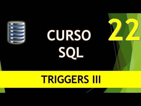 Curso SQL Triggers III Disparadores Vídeo 22