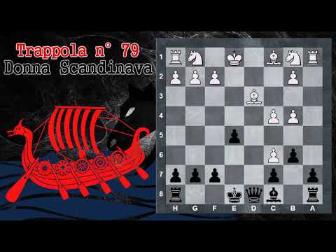 Trappole in Apertura 79 - Scacchi - Trappola della Donna Scandinava - Difesa Scandinava Moderna