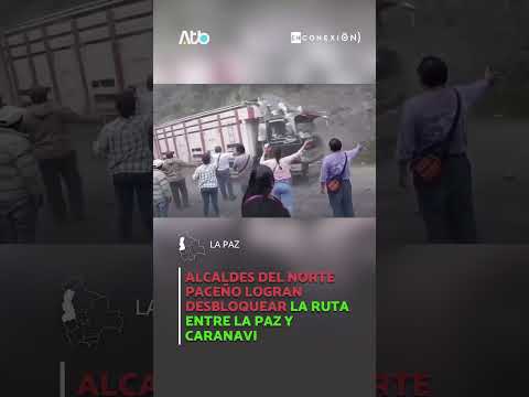 Alcaldes del norte paceño logran desbloquear la ruta entre La Paz y Caranavi