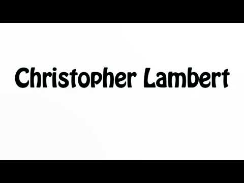 Learn How To Pronounce Christopher Lambert