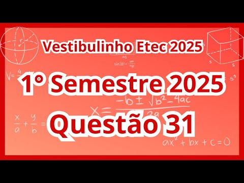Vestibulinho Etec  : 1° Semestre 2025 - Questão 31