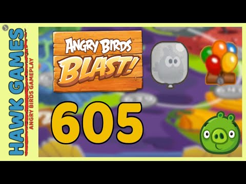 Angry Birds Blast Level 605 - 3 Stars Walkthrough, No Boosters
