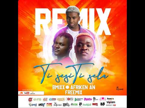 Remix Ti sesi Ti sela - Bmixx x Afriken an ft FreeMix