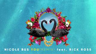 Nicole Bus - You (Remix) feat. Rick Ross (Official Audio)