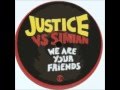 Justice VS Simian - We Are Your Friends 
