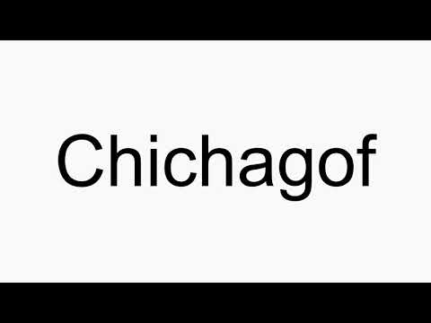 How to pronounce Chichagof